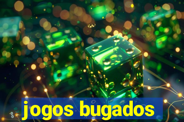 jogos bugados